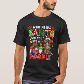 Wie heeft Kerstman nodig als je een Poodle Kerstma T-shirt