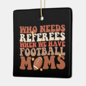 Wie heeft scheidsrechters nodig als we Football mo Keramisch Ornament (Links)