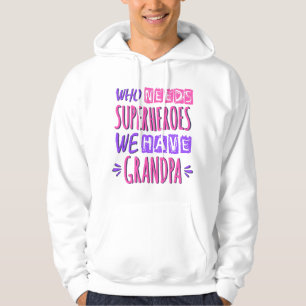Wie heeft superhelden nodig die we opa hebben hoodie