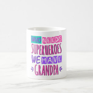 Wie heeft superhelden nodig, we hebben opa koffiemok