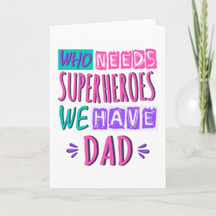 Wie heeft superhelden nodig, we hebben papa kaart