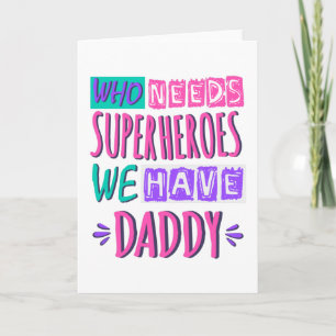 Wie heeft superhelden nodig, we hebben papa kaart