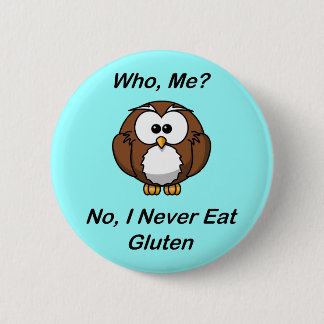 Wie, ik? Nee, ik eet nooit Gluten Ronde Button 5,7 Cm