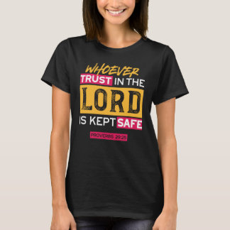 Wie in de Heer Vertrouwt, Wordt Beschermd Spreuk T-shirt