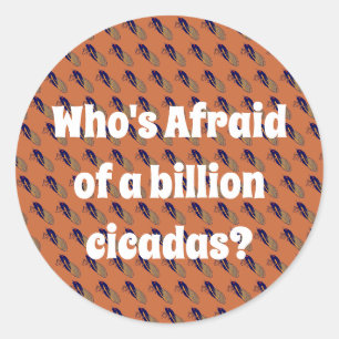 Wie is bang voor een miljard Cicaden? Ronde Sticker