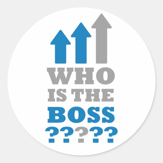 Wie is de baas? ronde sticker (Voorkant)