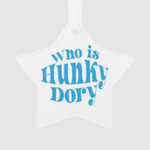 Wie is Hunky Dory? Acrylhoudend Ornament