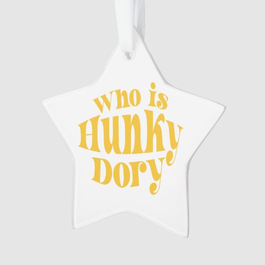 Wie is Hunky Dory? Acrylhoudend Ornament (voorkant)