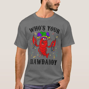 Wie is je Crawpapa Mardi Gras Crawfish Cajun Fun T-shirt