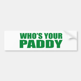 WIE IS JE PADDY? BUMPERSTICKER