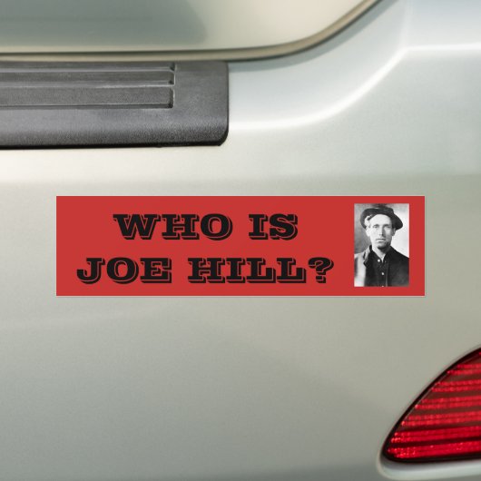 Wie is Joe Hill? Bumpersticker (Op auto)