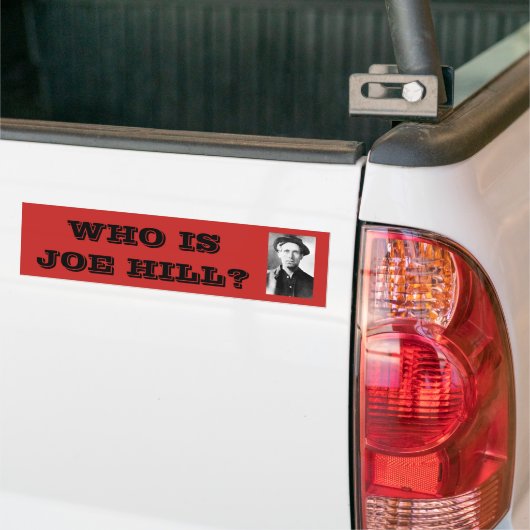 Wie is Joe Hill? Bumpersticker (Op Truck)
