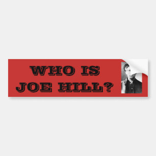 Wie is Joe Hill? Bumpersticker