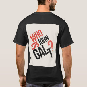 Wie is John Galt? Ayn Rand T-Shirt