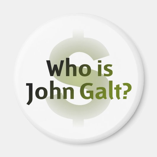 Wie is John Galt? Geldsymbool Magneet (Voorkant)