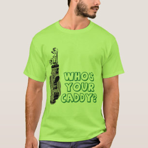 Wie is jouw Caddy? T-shirt