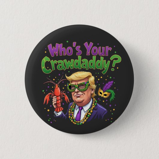 Wie is jouw Crawdaddy? Grappig Trump Mardi Gras Ronde Button 5,7 Cm (Voorkant)