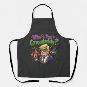 Wie is jouw Crawdaddy? Grappige Trump Mardi Gras Schort