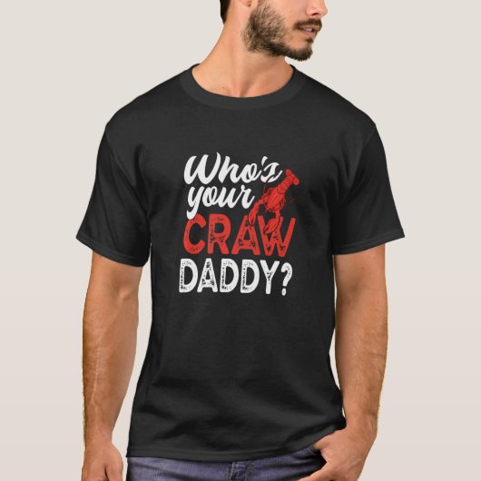 Wie is jouw ruwe papa Crawfish Crayfish T-shirt (Voorkant)