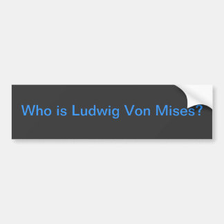 Wie is Mises? Bumpersticker
