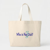 Wie is Nan Duh? Funny Nursing Student Gifts Grote Tote Bag (Voorkant)