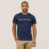 Wie is Ron Paul? T-shirt (Voorkant volledig)