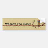 Wie is te dichtbij Fancy uilentak Bumpersticker (Voorkant)