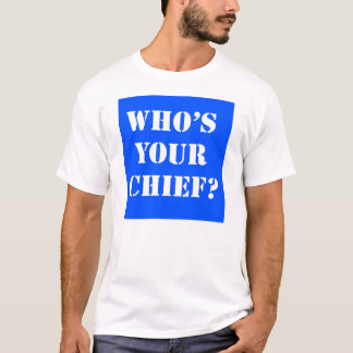 Wie is uw chef? T-shirt
