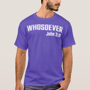 Wie Johannes 316 Bijbelvers T-shirt