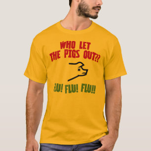 Wie laat de varkens eruit? t-shirt