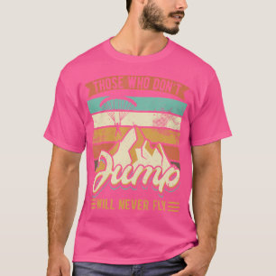 Wie niet springt, vliegt nooit met Skydiver T-shirt