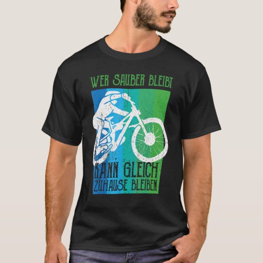 Wie schoon blijft, kan thuis blijven bij MTB Downh T-shirt (Voorkant)