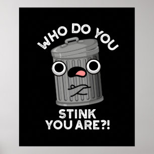 Wie stink je bent grappig prullenbak donker BG Poster
