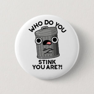 Wie stink je? Je bent een grappige prullenbak Ronde Button 5,7 Cm