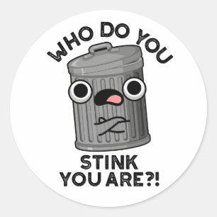 Wie stink je? Je bent een grappige prullenbak Ronde Sticker