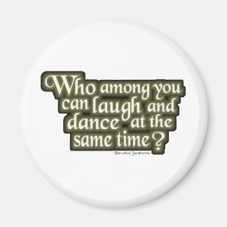 Wie van jullie kan lachen en dansen... (Nietzsche) Magneet