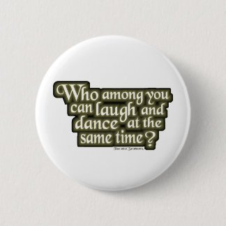Wie van jullie kan lachen en dansen... Nietzsche Ronde Button 5,7 Cm