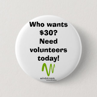 Wie wil $30? ronde button 5,7 cm