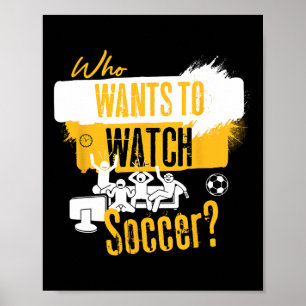 Wie wil naar voetbal kijken, leuke sportfan ontwer poster