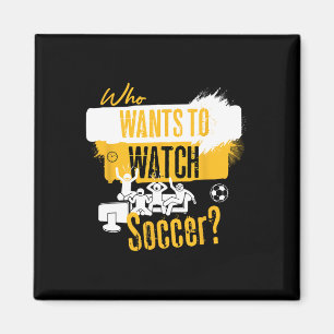 Wie wil voetbal kijken Funny Sports Fan Design Magneet