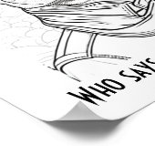 Wie zegt dat katten de meow-n niet kunnen bereiken poster (Hoek)