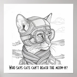 Wie zegt dat katten de meow-n niet kunnen bereiken poster