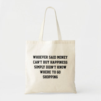 Wie zei dat geld geen geluk kan kopen tote bag