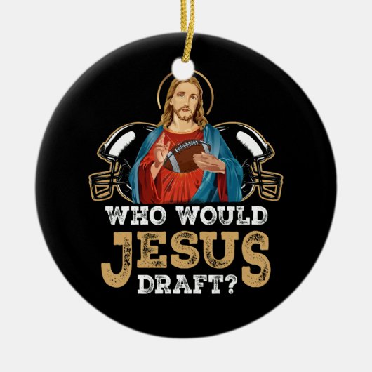 Wie zou Jesus opstellen Funny Fantasy Football Chr Keramisch Ornament (Voorkant)