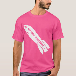 Wie zou Jezus bombarderen anti-oorlog pacifist? T-shirt