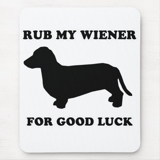 WIENER DOG T - SHIRTS - "Rub my wiener for good lu Muismat (Voorkant)