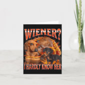 Wiener I Hardly Know Her Funny Offensive Dachshund Kaart (Voorkant)