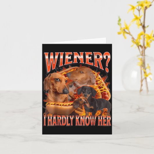 Wiener I Hardly Know Her Funny Offensive Dachshund Kaart (Gele Bloem)