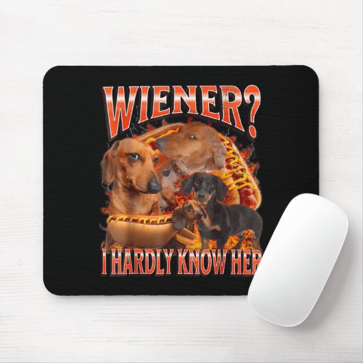 Wiener I Hardly Know Her Funny Offensive Dachshund Muismat (Met muis)