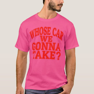 Wiens auto gaan we kapot maken op onze vrienden ro t-shirt